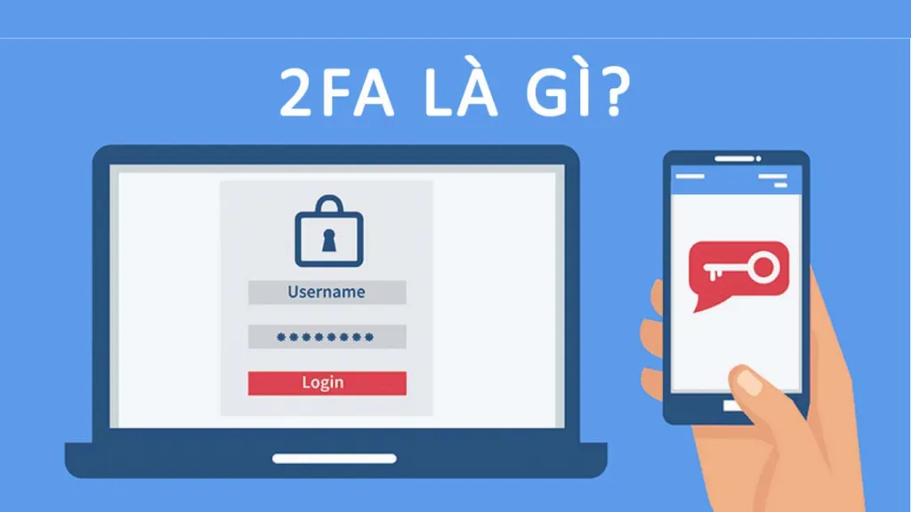 Xác thực 2 yếu tố 2FA là gì?