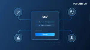 SSO là gì? Cách hoạt động & đăng nhập tài khoản SSO 2025