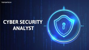 Tìm hiểu về Cyber Security Analyst là gì