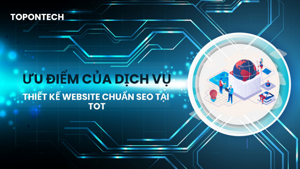 Đặc điểm nổi bật của dịch vụ thiết kế website chuyên nghiệp tại TOT