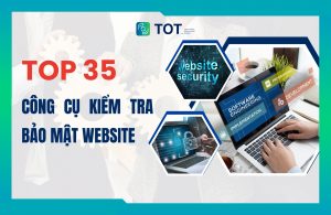 Công cụ kiểm tra bảo mật website
