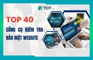 Công cụ kiểm tra bảo mật website
