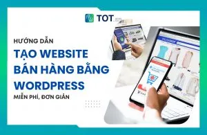 tạo website bán hàng bằng wordpress