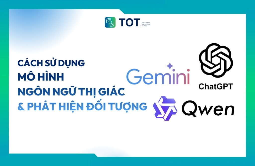 Cách sử dụng mô hình ngôn ngữ thị giác và phát hiện đối tượng