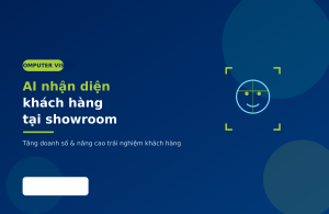 AI nhận diện khách hàng tại showroom