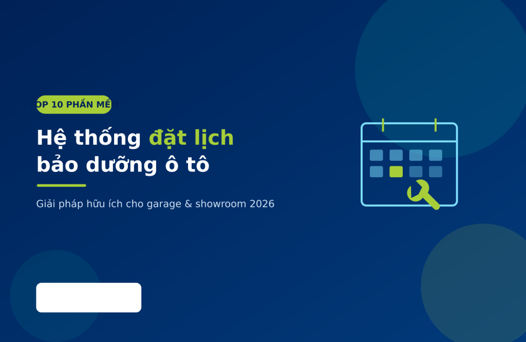 Top 10 phần mềm hệ thống đặt lịch bảo dưỡng ô tô