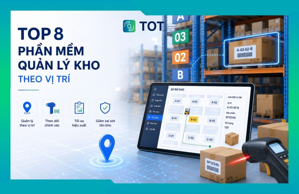 Top 8 phần mềm quản lý kho theo vị trí