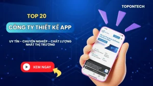 Top 20 công ty thiết kế app số 1 Việt Nam uy tín nhất 2025