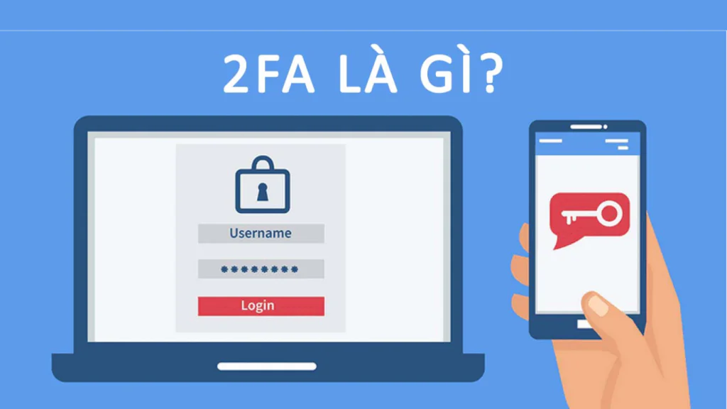 Xác thực 2 yếu tố 2FA là gì?