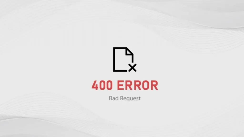 Lỗi 400 Bad Request