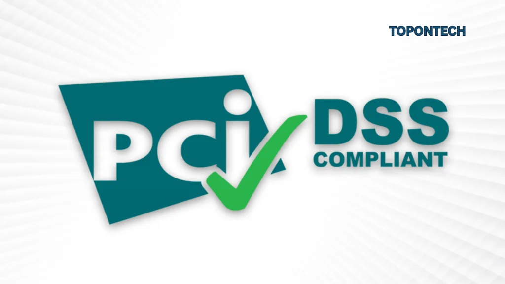 PCI DSS là gì? 12 Tiêu chuẩn bảo mật ngành thẻ thanh toán