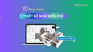 10 phần mềm thiết kế nhà 3D miễn phí trên điện thoại, máy tính
