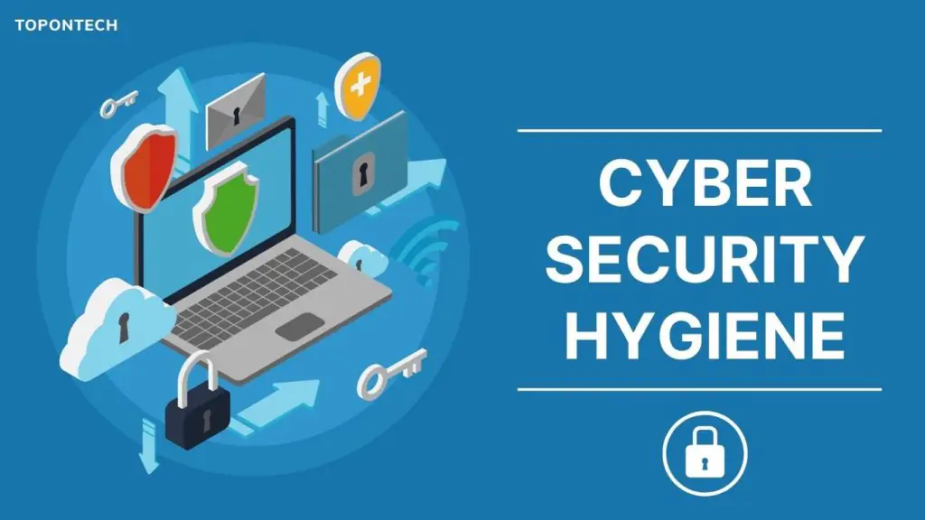 Tìm hiểu về Cyber Security Hygiene