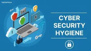 Tìm hiểu về Cyber Security Hygiene