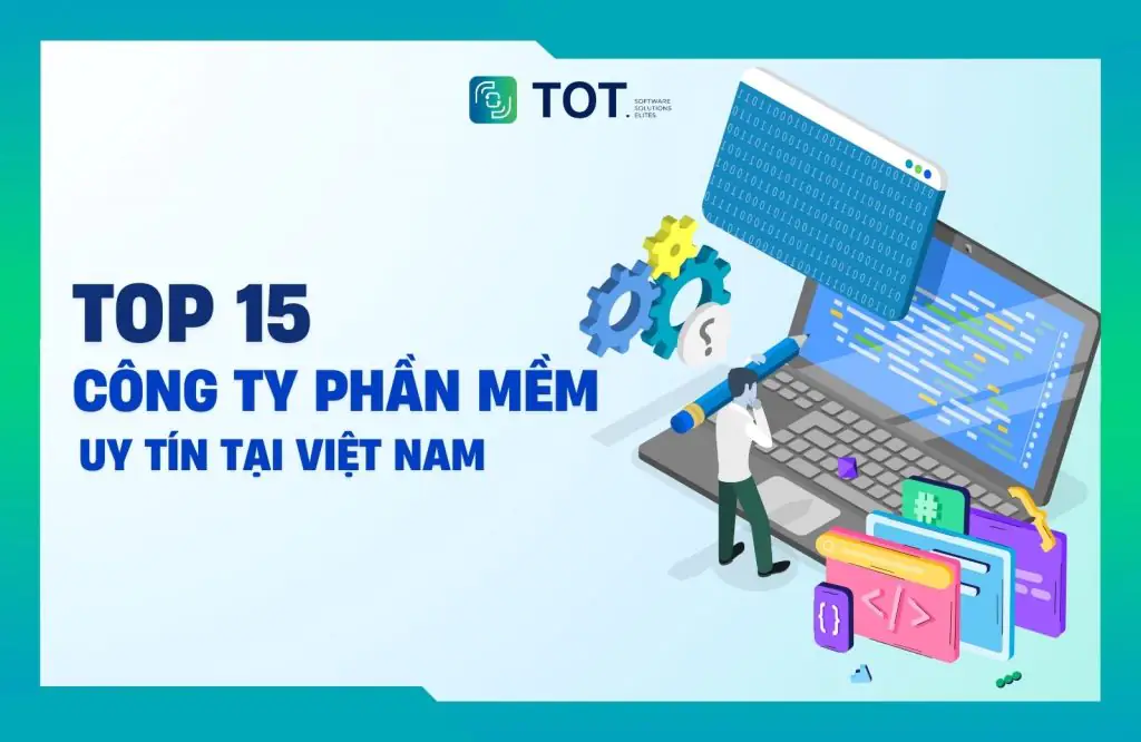 TOP 15+ công ty lập trình phần mềm lớn, uy tín hàng đầu Việt Nam 2026