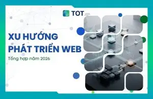 12 xu hướng phát triển web nổi bật 2026