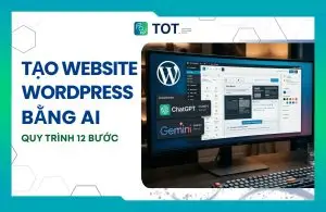 Quy trình 12 bước tạo website wordpress bằng AI chuyên nghiệp